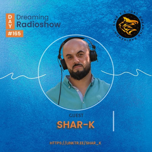 Shar - K - Day Dreaming Radioshow Ep.165 | Minimal Deep Tech | Minimal Tech House