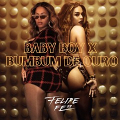 Baby Boy X Bumbum De Ouro - Felipe FERR mashup