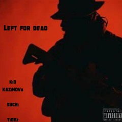 LEFT FOR DEAD