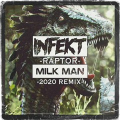 Infekt - Raptor (Milk Man 2020 Remix)[FREE DOWNLOAD]