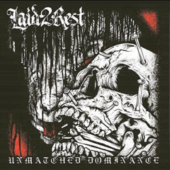 Laid 2 Rest - Unmatched Dominance