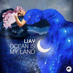 LJAY - The Ocean Is My Land (Original Mix)[M-Sol Records]