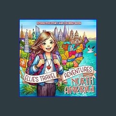 READ [PDF] 📖 Ellie's Travel Adventures in North America: A Coloring Journey Through Cities, Nature
