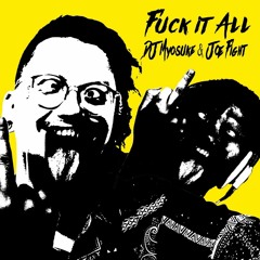 DJ Myosuke & Joe Fight - Fuck It All