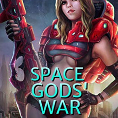 [GET] PDF 📦 Space Gods' War by  Harold Locke [EBOOK EPUB KINDLE PDF]