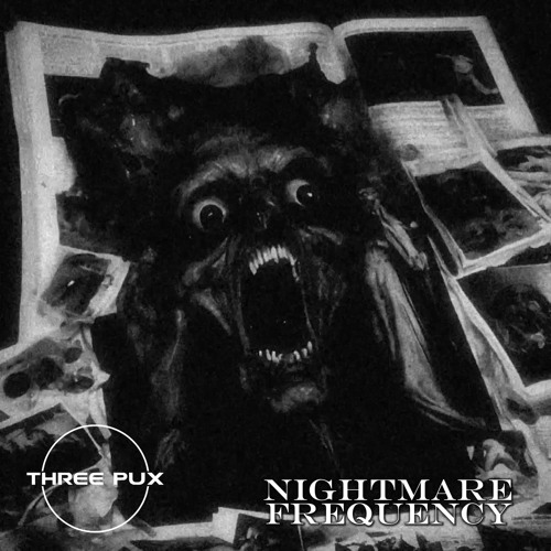 THREE PUX - NIGHTMARE FREQUENCY