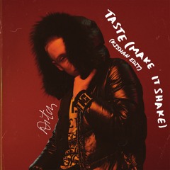 Aitch - Taste (Make It Shake) [Kishan Edit]