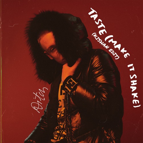 Aitch - Taste (Make It Shake) [Kishan Edit]