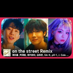 제이홉 - On The Street Remix (Feat. 박재범, 재키와이, 김하온, 식케이, PH - 1, 우디고차일드, 수퍼비, J. Cole)