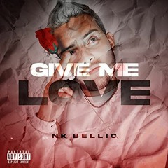 Give me love - Nkbellic