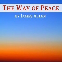 [R.E.A.D P.D.F] ⚡ The Way of Peace (Annotated with Biography about James Allen) <(READ PDF EBOOK)>
