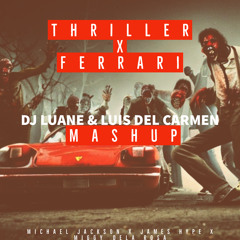 Thriller x Ferrari - DJ Luane & Luis Del Carmen Mashup