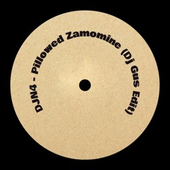 FREE DOWNLOAD - DJN4 - Pillowed Zamomine (Dj Gus Edit)