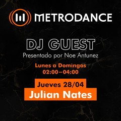 METRODANCE DJ Guest 28/04 @ Julian Nates