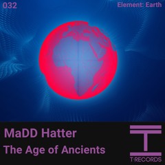 MaDD Hatter - The Age Of Ancients