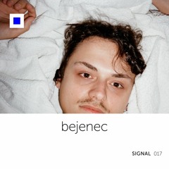 SIGNAL 017: Bejenec