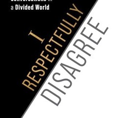 [PDF] I Respectfully Disagree: How to Have Difficult Conversations in a Divided World