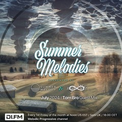 Summer Melodies on DI.FM - July 2024 with myni8hte & Guest Mix from Tom Bro