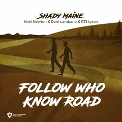 Follow Who Know Road ft Kobi Newton X Dani Lambano X RTJ Lyron