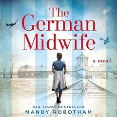 [READ] EBOOK 💛 The German Midwife by  Mandy Robotham,Julia Winwood,HarperCollins Pub