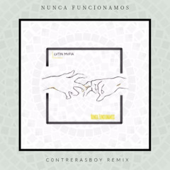 Nunca funcionamos (remix)