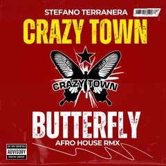 Crazy Town - Butterfly (Stefano Terranera Afro House Remix)