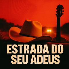 ESTRADA DO SEU ADEUS