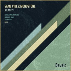 Same Vibe , Monostone - Atlantis (Redspace Remix)