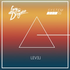 Lucy In Disguise & System96 - Level
