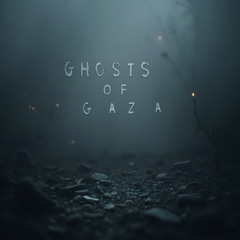 Ghosts of Gaza