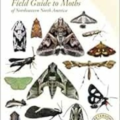 Read [KINDLE PDF EBOOK EPUB] Peterson Field Guide To Moths Of Northeastern North America (Peterson F