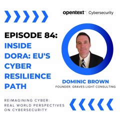 Inside DORA: EU's Cyber Resilience Path - Ep 84