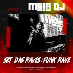 PODCAST 004 - SET DAS RAVES / FUNK RAVE