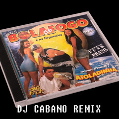 mc bola de fogo - atoladinha (dj cabano remix)