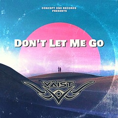 DJ Vaist - Don't Let Me Go ( Extended Version )