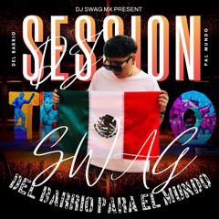Del Barrio para el Mundo- DJ SWAG MX (SESSION).wav
