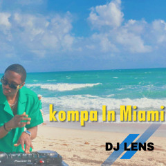 KOMPA IN MIAMI MIX BY DJ LENS509™