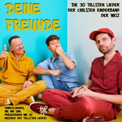 Deine Freunde | Die 30 tollsten Lieder der coolsten Kinderband der Welt