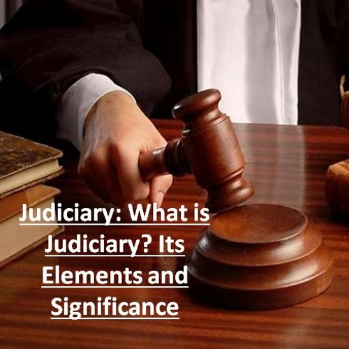 Stream Judiciary What Is Judiciary Its Elements And Significance By stream-judiciary-what-is-judiciary-its-elements-and-significance-by