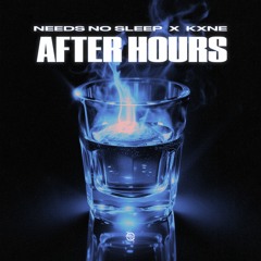 Needs No Sleep x KXNE - After Hours
