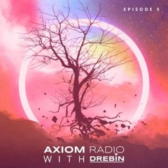 Axiom Radio With Drebin - Episode 5 feat. Zenith