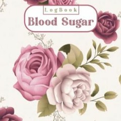 PDF READ Blood Sugar Log Book: Weekly Blood Sugar Diary, Enough For 106 Weeks or