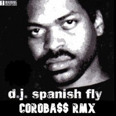 DJ SPANISH FLY - UZI TOOL [COROBA$$ RMX]