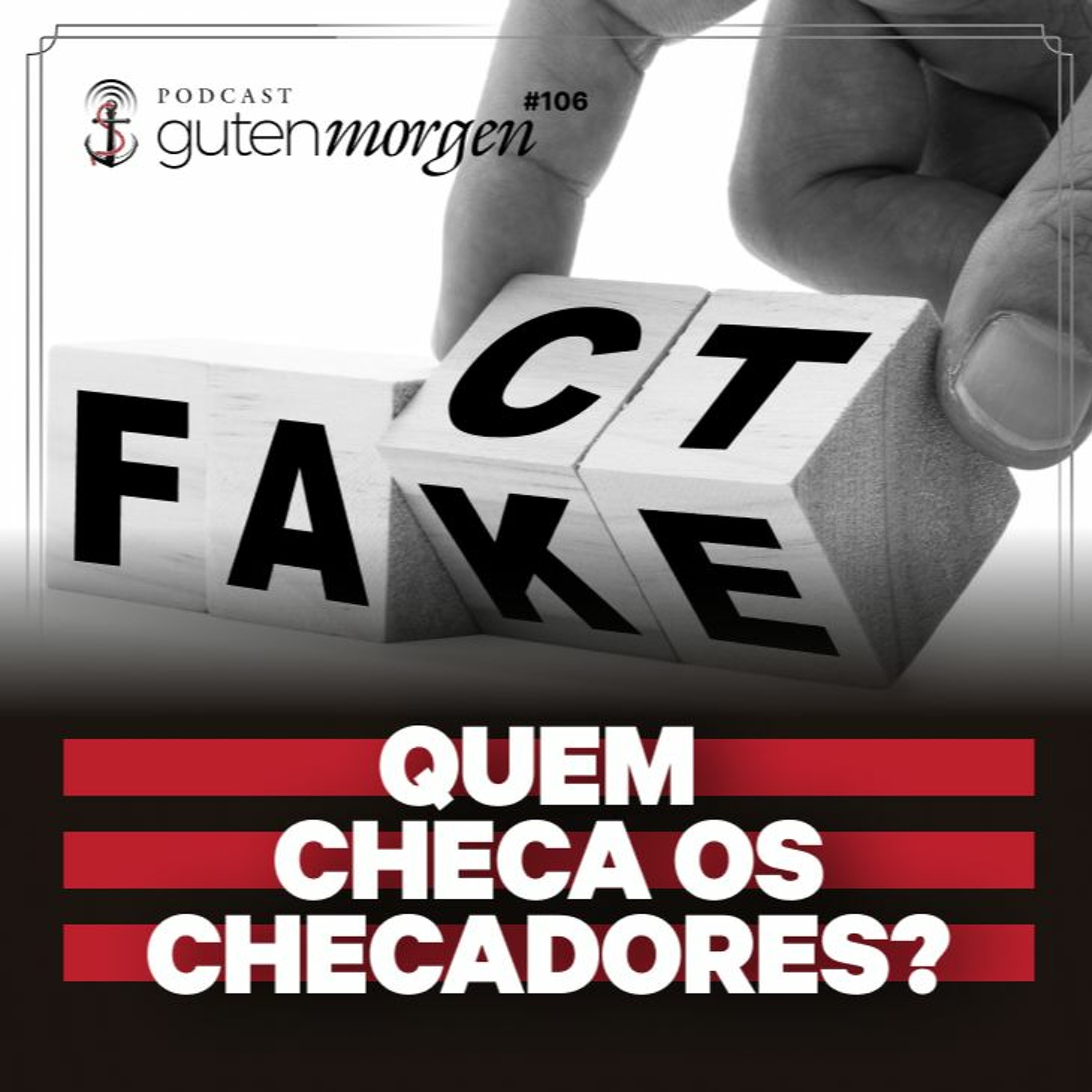 106: Quem checa os checadores?
