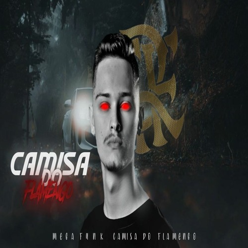 MEGA CAMISA DO FLAMENGO - (DJ DUDU RAMOS)