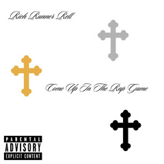 Come Up In The Rap Game (Prod by Terrell J Harris)