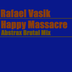 Happy Massacre (Abstrax Brutal Mix)