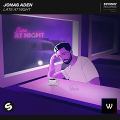 Jonas Aden - Late At Night (W ï l c K Remix)