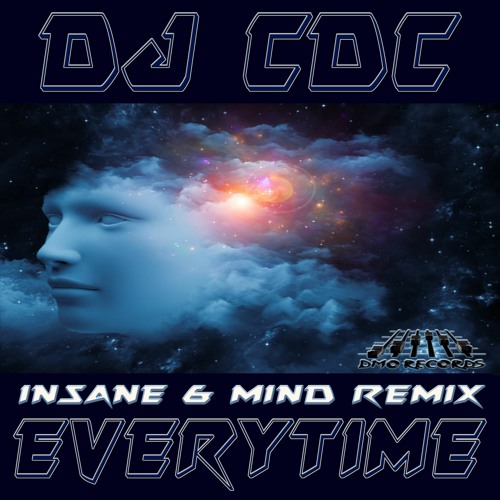 DJ CDC - Everytime (Insane & Mind Remix)