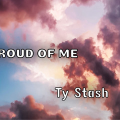 Ty Stash - Proud Of me